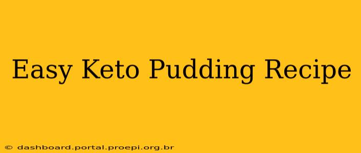 Easy Keto Pudding Recipe