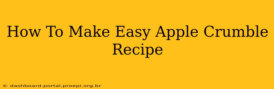 How To Make Easy Apple Crumble Recipe