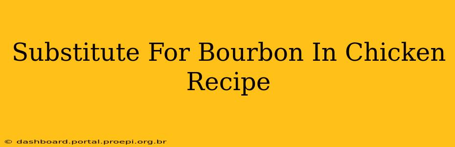 Substitute For Bourbon In Chicken Recipe