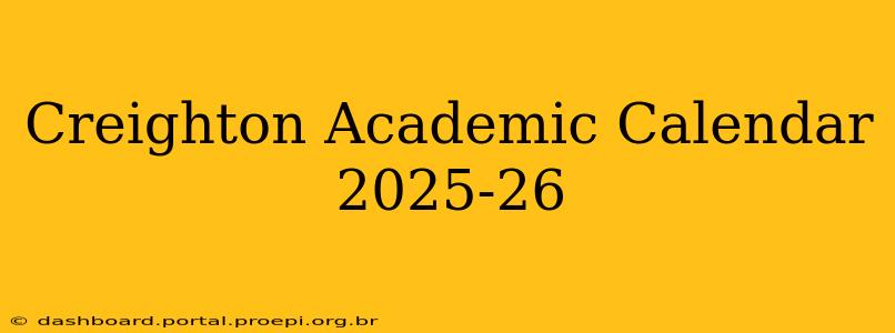 Creighton Academic Calendar 2025-2025 