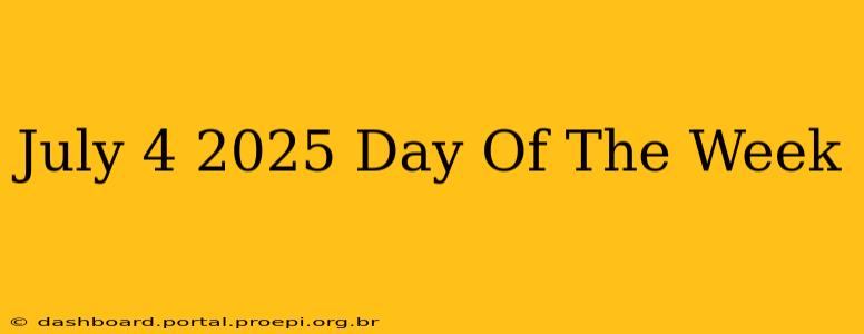 July 4 2025 Day Of The Week